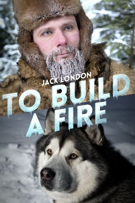 To Build a Fire To Build a Fire